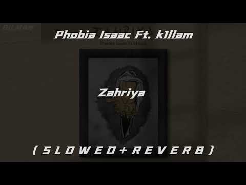 Phobia Isaac Ft. k1llam - Zahriya ( S L O W E D + R E V E R B )