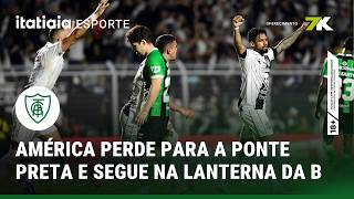 AMÉRICA É DERROTADO PELA PONTE PRETA E SEGUE NA LANTERNA DA SÉRIE B
