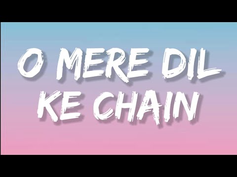O Mere Dil Ke Chain (Lyrics) Sanam