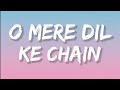 O Mere Dil Ke Chain (Lyrics) Sanam