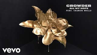 Crowder - All My Hope (Audio) ft. Tauren Wells