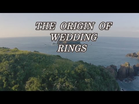 THE ORIGIN OF WEDDING RINGS 