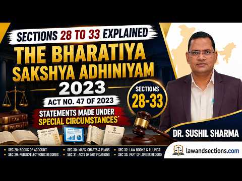Lecture 14: Bharatiya Sakshya Adhiniyam 2023 | Section 28 to 33: Statements under Special Circumstances