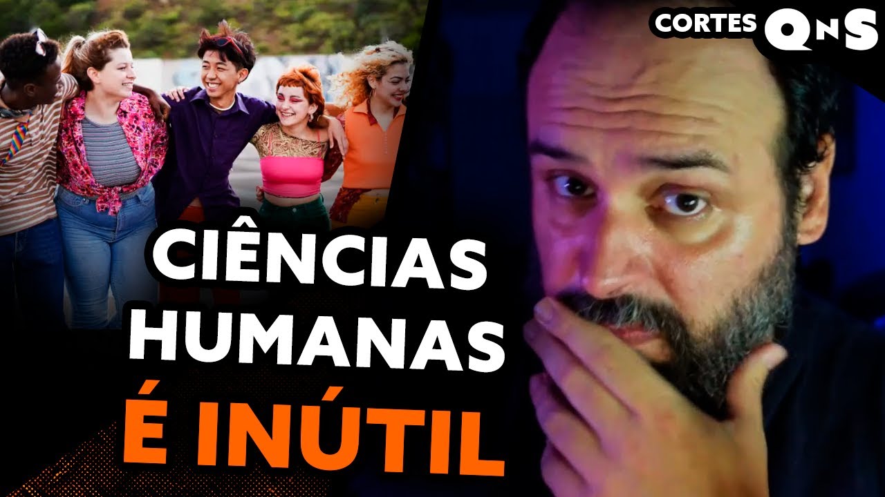Ciências Humanas é coisa de inútil e todo mundo sabe disso