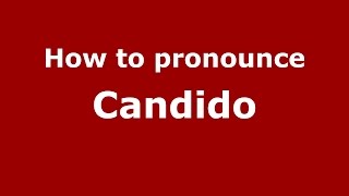 How to pronounce Candido