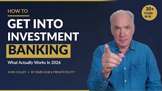 How To Get Into Investment Banking and M&A In 2026 (From A 30-Year Veteran)