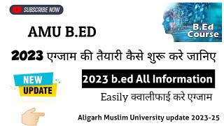 Aligarh Muslim University b ed entrance exam 2023 | syllabus | exam form | how to prepare all info