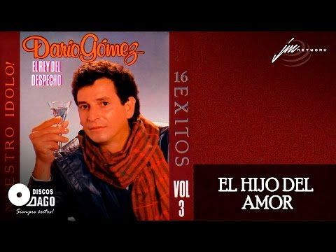 Darío Gómez - El Hijo Del Amor  [Audio Oficial]