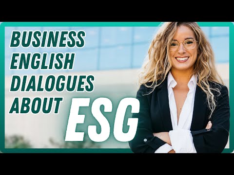 Fluent English for ESG - Business English Dialogues about Sustainability Management (ESG) [BEL110]