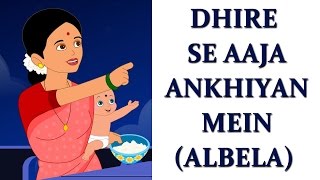 Dhire Se Aaja Ankhiyan Mein || Albela || Children Songs