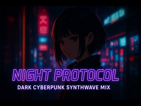 💀 Night Protocol | Dark Cyberpunk Synthwave Mix