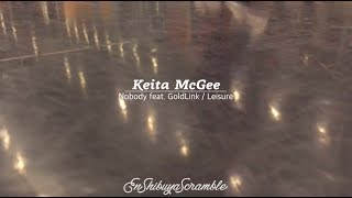 Keita McGee &quot; Nobody feat. GoldLink / Leisure  &quot;@En Dance Studio SHIBUYA SCRAMBLE
