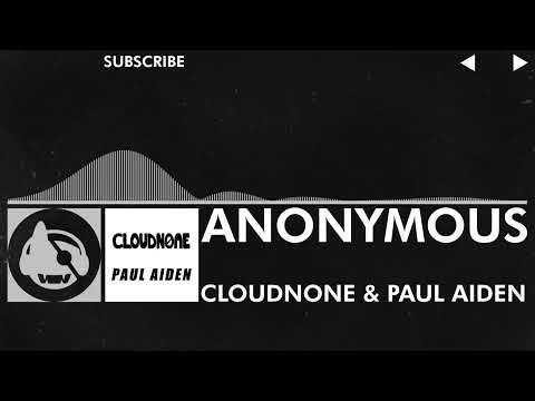 [Chillout] - CloudNone & Paul Aiden - Anonymous