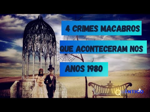 ✅ 4 crimes macabros que aconteceram nos anos 1980