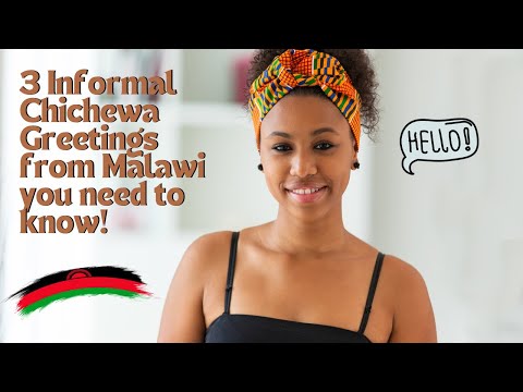 Learn Chichewa Language For Tourists and beginners | 3 Informal Greetings In Malawi You Need To Know