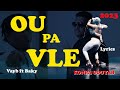 Vayb feat Baky OU PA VLE (Lyrics-Paroles)  Gouyad Version