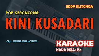 Download lagu Karaoke Kini Kusadari - Eddy Silitonga (KERONCONG) nada pria Bb mp3
