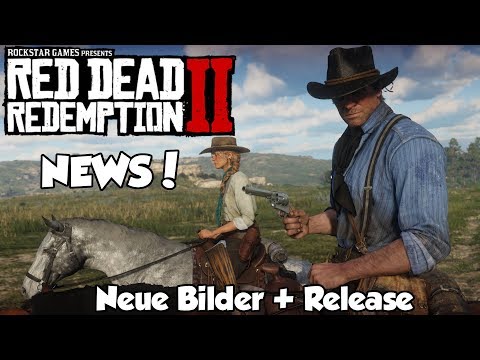 NEUE BILDER UND GENAUES RDR2 RELEASE DATUM - Red Dead Redemption 2 News - Deutsch