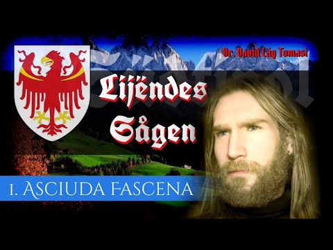 1. Asciuda Fascena (Lijëndes / Sågen / Leggende - Südtirol)