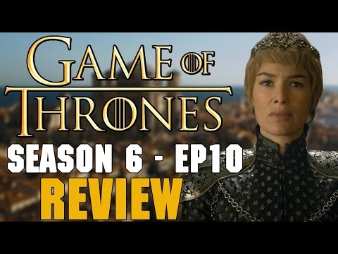 ゲーム・オブ・スローンズ シーズン6エピソード10レビュー (Game of Thrones Season 6 Episode 10 Review)