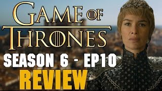 Game of Thrones Season 6 Episode 10 Review