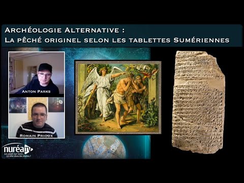 🎞 Le pêché originel selon les tablettes Sumériennes par Anton Parks \u0026 Romain Prioux