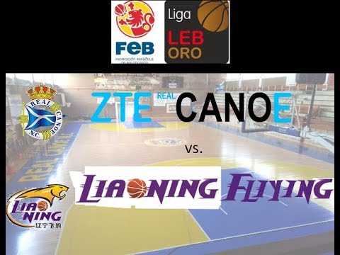 Presentación: ZTE Real Canoe LEB ORO 71 contra Liaoning Fliying 54