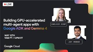 Building GPU-accelerated multi-agent apps with Google ADK and Gemma 4
