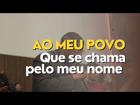 AO MEU POVO QUE SE CHAMA PELO MEU NOME