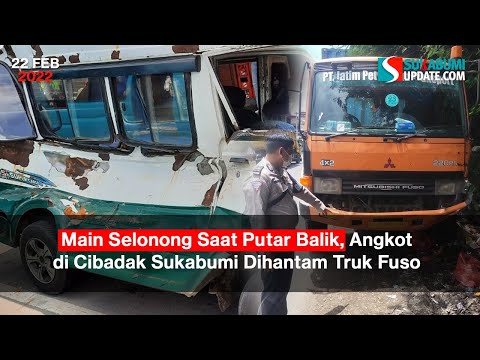 Main Selonong Saat Putar Balik, Angkot di Cibadak Sukabumi Dihantam Truk Fuso