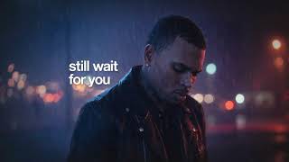 Chris Brown - Still Wait For You (Original Audio)
