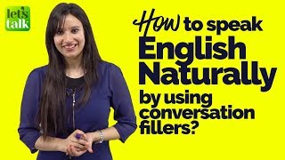 How to speak English Naturally and Clearly by using conversation fillers? #Englishlesson