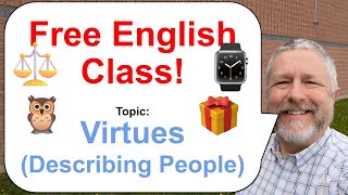 Let's Learn English! Topic: Virtues (Describing People) 🦉🎁⌚