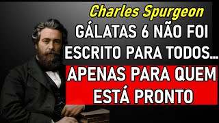 Uma Verdade Foi Escondida em Gálatas 6 — Veja o Que É - Charles Spurgeon
