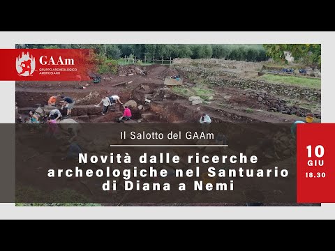 Il Salotto del GAAm - "Novità dalle ricerche archeologiche nel Santuario di Diana a Nemi"