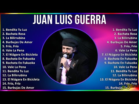 Juan Luis Guerra 2024 MIX Las Mejores Canciones - Bendita Tu Luz, Bachata Rosa, La Bilirrubina, ...
