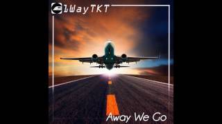 1WayTKT - Away We Go ft  Matt Beilis