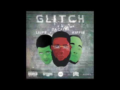 ZACK INK - GLITCH FT LIJPE & KIPPIE (PROD. BY WERRABEATS)
