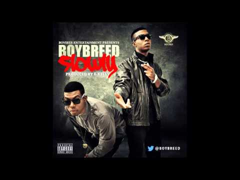 Boybreed - Slowly (Prod By E.Kelly)