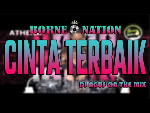DJ AGUS ON THE MIX - CINTA TERBAIK REMIX VIRAL TIKTOK FULLBASS | BORNEO NATION