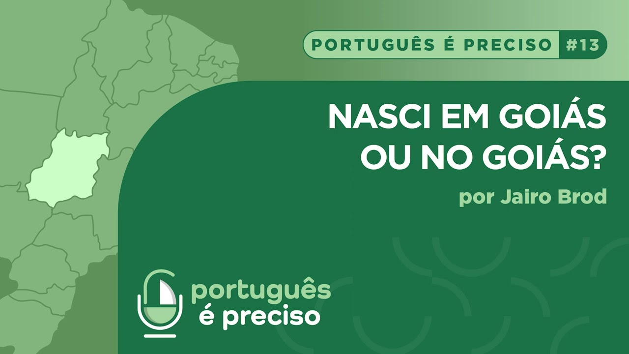 #13 Venho de Goiás ou do Goiás?