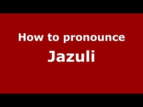 How to pronounce Jazuli (Arabic/Morocco) - PronounceNames.com