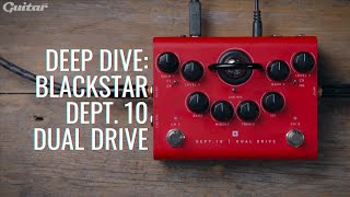 Video thumbnail for Deep Dive: Blackstar Dept. 10 Dual Drive | Guitar.com by Guitar