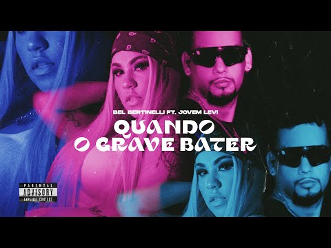 Bel Bertinelli feat. Jovem Levi - Quando O Grave Bater