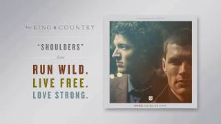 for KING &amp; COUNTRY - &quot;Shoulders&quot; (Official Audio)