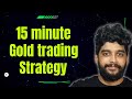 15 min Gold trading strategy
