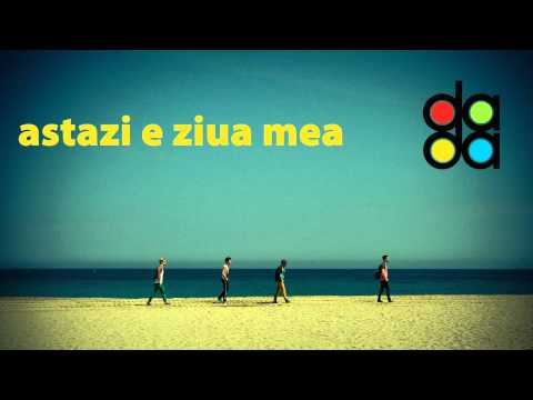 The dAdA - Astazi e ziua mea (Official Single)