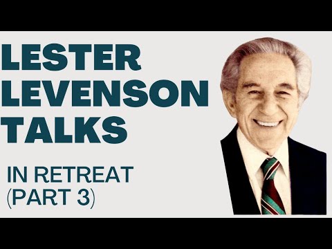 IN RETREAT (PART 3) - LESTER LEVENSON - LESTER LEVENSON VIDEOS - TALKS LESTER LEVENSON