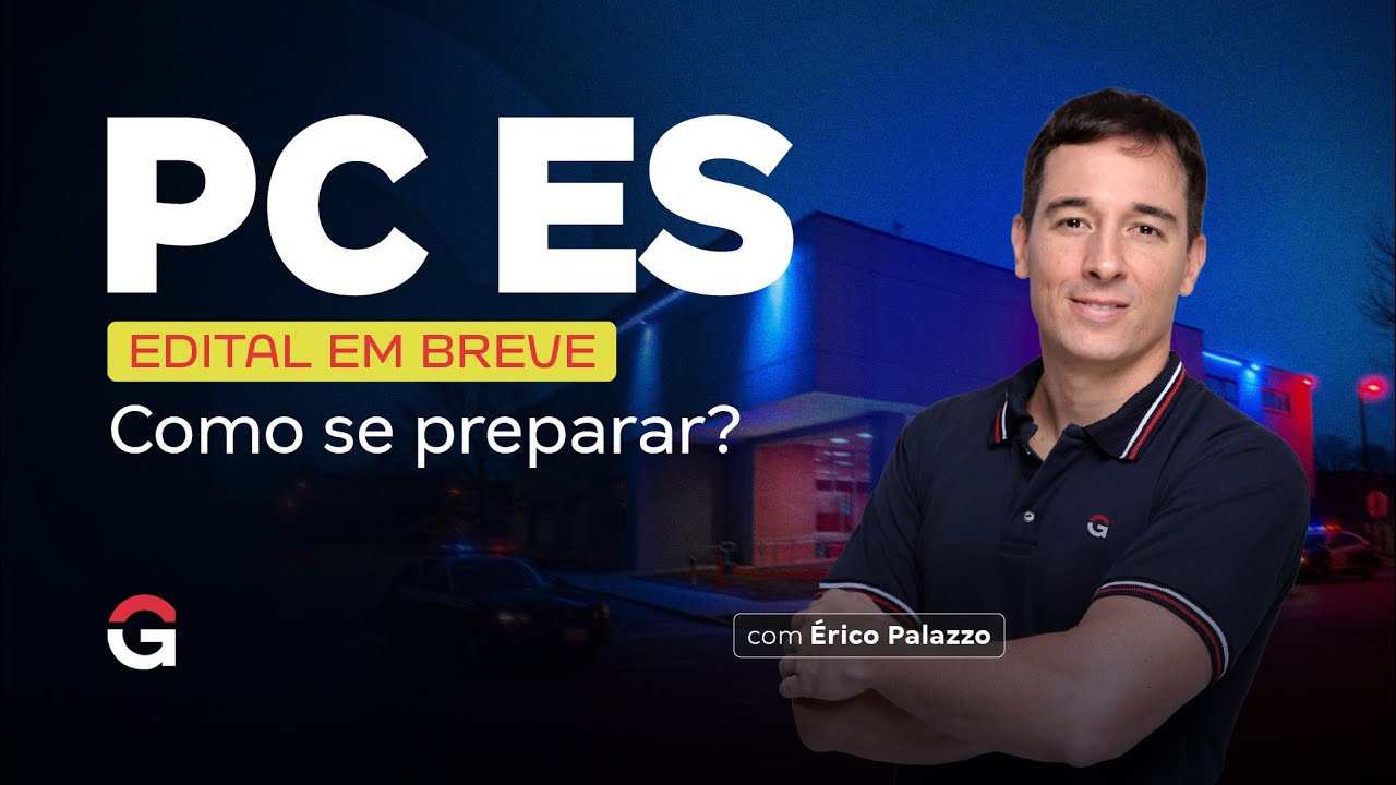 Concurso PC ES: Edital em Breve. Como se preparar? | Com Érico Palazzo