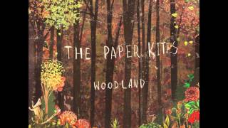 The Paper Kites - Woodland